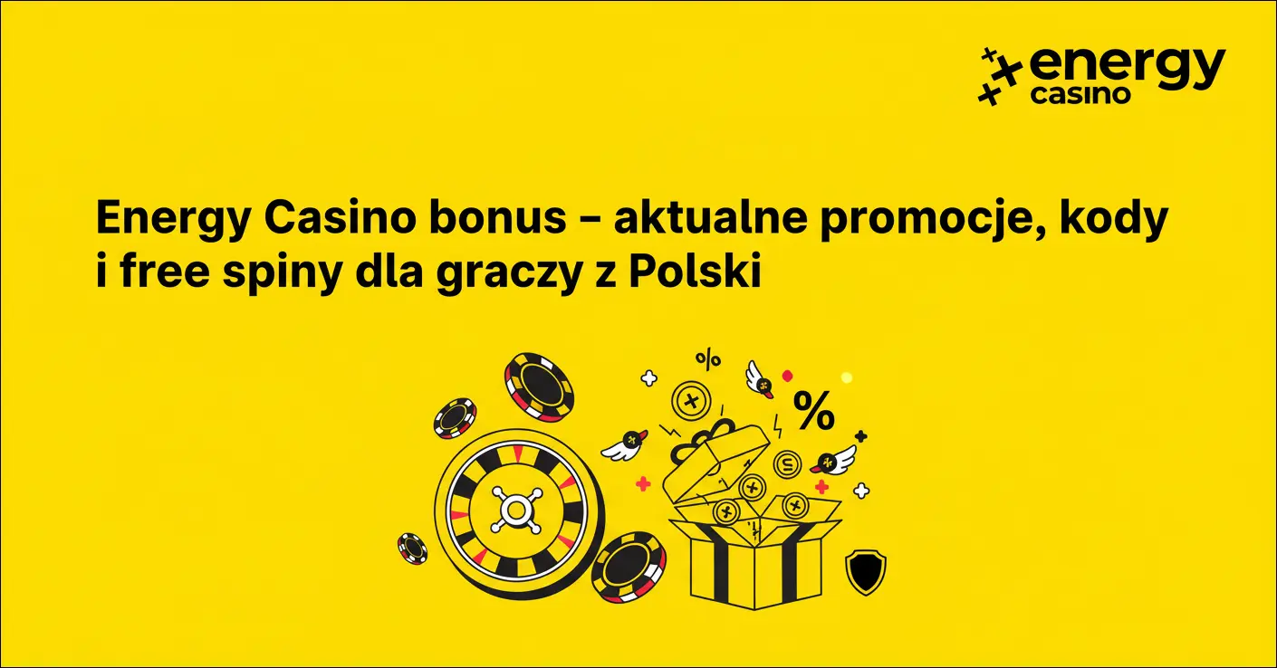 Energy Casino bonus – aktualne promocje, kody i free spiny dla graczy z Polski