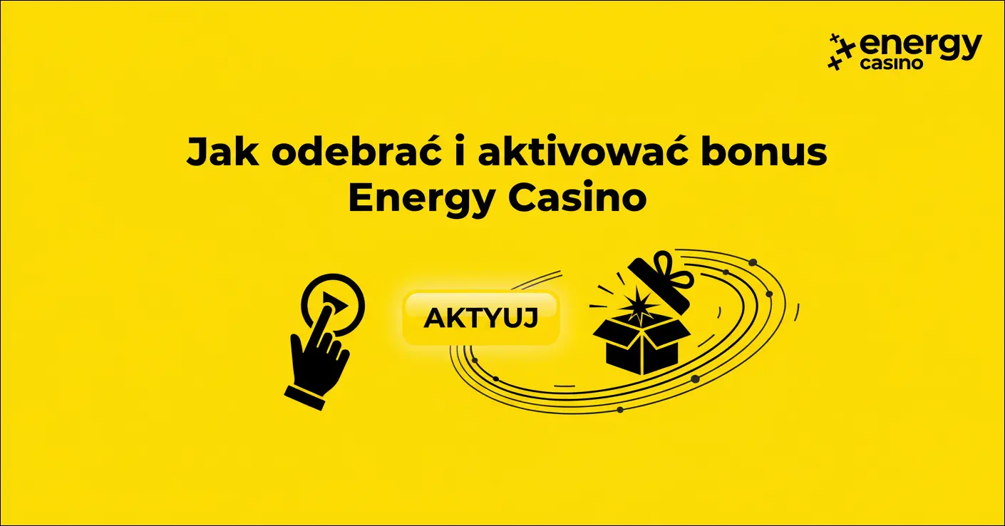 Jak odebrać i aktywować bonus Energy Casino