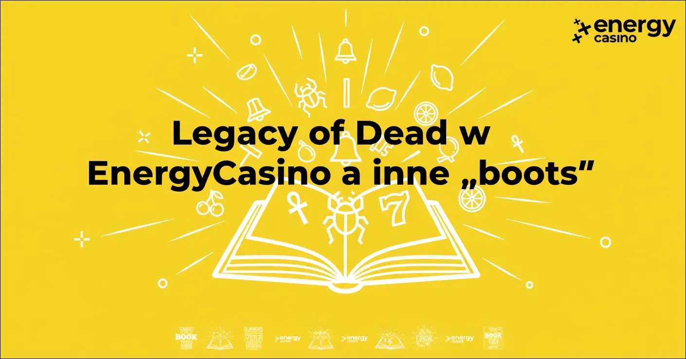 Legacy of Dead w Energy Casino a inne „book slots
