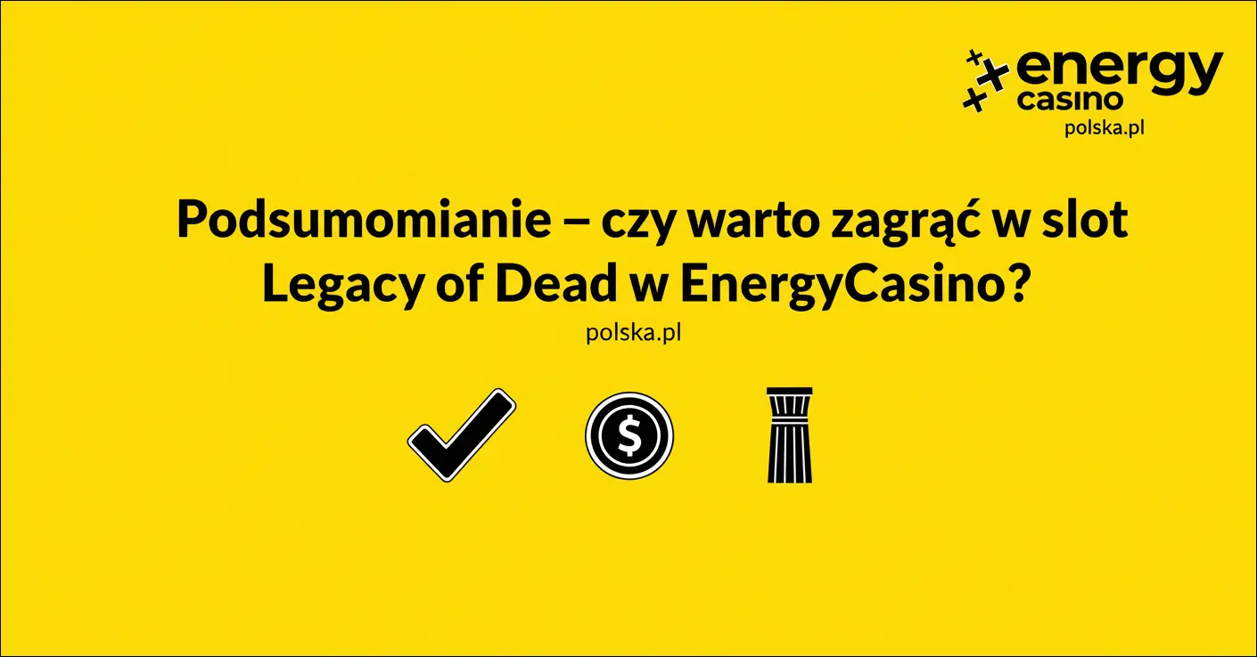 Podsumowanie – czy warto zagrać w slot Legacy of Dead w Energy Casino?