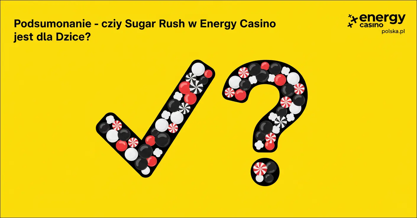 Podsumowanie – czy Sugar Rush w Energy Casino jest dla Ciebie?